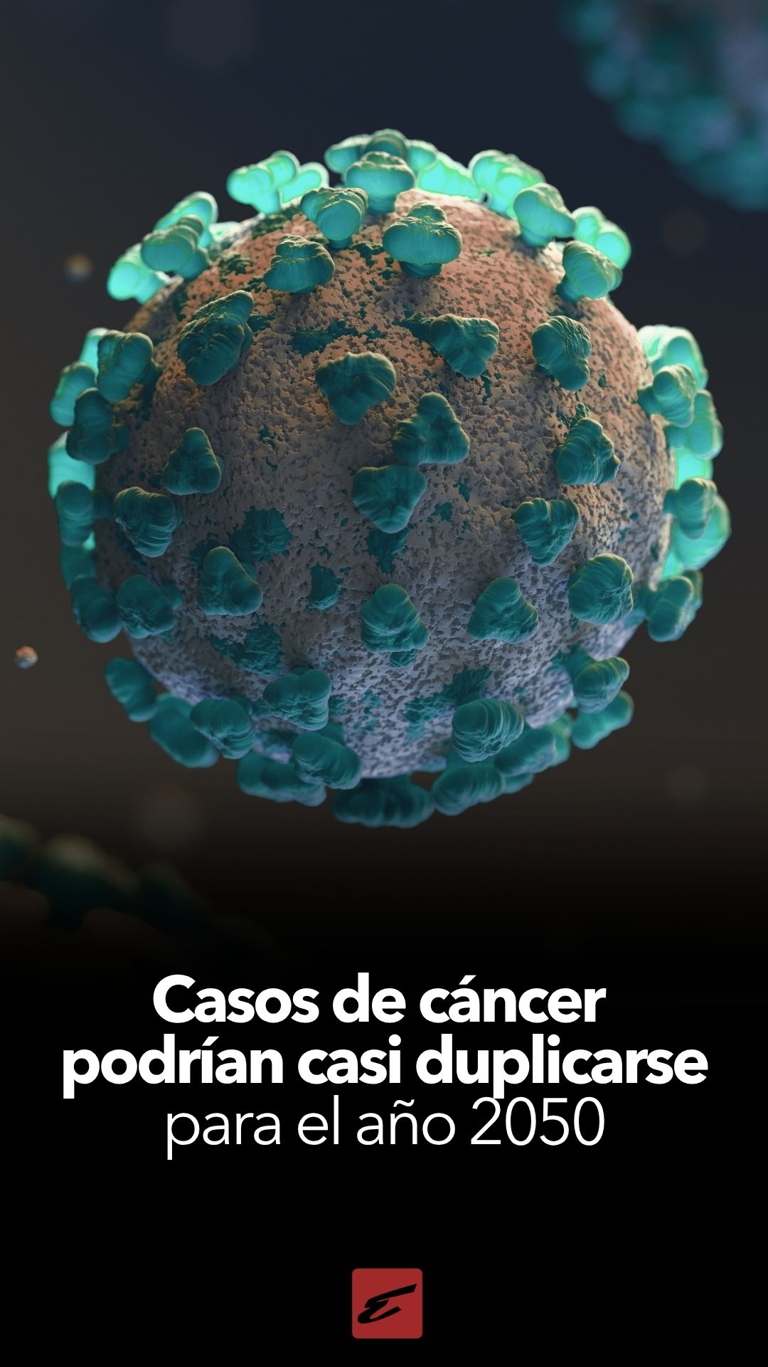Proyectan que los casos de cáncer podrían casi duplicarse para el año 2050